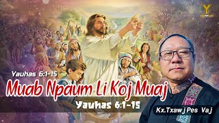 Muab Npaum Li Koj Muaj (Yauhas 6:1-15) | Kx.Txawj Pes Vaj