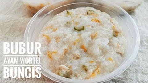 Thumbnail of #resepmpasi || MPASI 6-9 Bulan || MPASI 9 Bulan + || Menu 4* || Bubur Ayam Wortel Buncis