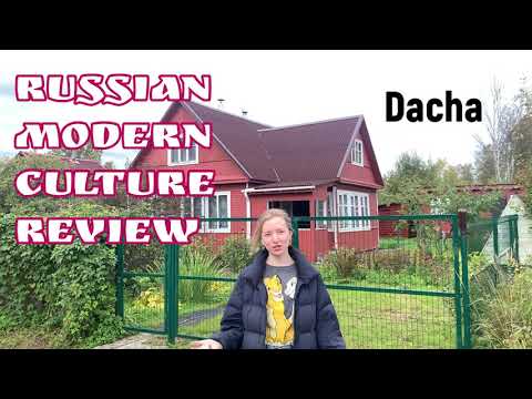 Russian Modern Culture Review - Dacha. How Russians spend their summer