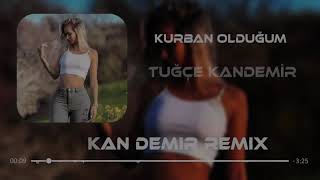 KURBAN OLDUĞUM Tuğçe Kandemir Furkan Demir remix Resimi