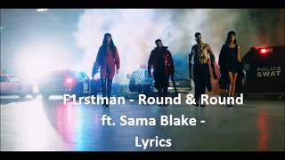 Round & Round - Lyrics - F1rstman ft. Sama Blake