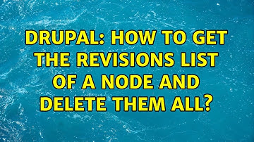 Drupal: How to get the revisions list of a node and delete them all? (5 Solutions!!)