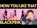 BLACKPINK - HOW YOU LIKE THAT - DANCE REACTION