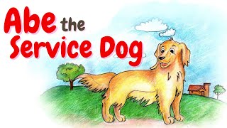 Abe,The Service Dog | Short Stories for Children