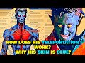 Nightcrawler Anatomy Explored - How Does He Teleport? Why His Skin Color Is Blue? Explored