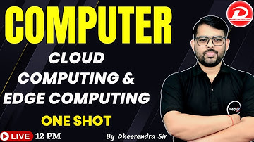 Computer Cloud Computing & Edge Computing | Cloud Computing, Edge Computing Class |By Dheerendra Sir