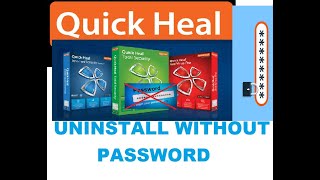 Uninstall Password protected Quick heal without Password