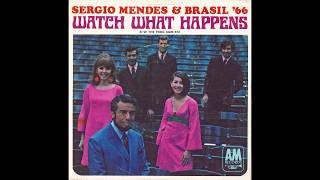 Video thumbnail of "Sergio Mendes & Brasil 66 – “Watch What Happens" (A&M) 1967"