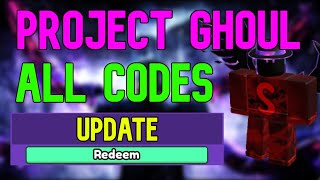 Project Ghoul Codes – February 2023 (Complete list) « HDG