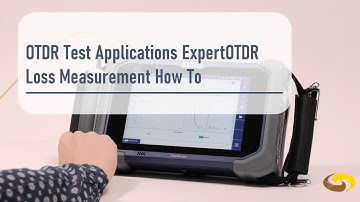 OTDR Test Applications ExpertOTDR Loss Measurement How To