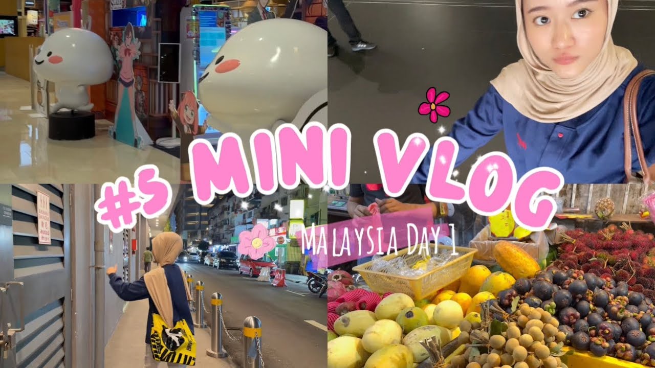 MINIVLOG #5 MALAYSIA DAY 1