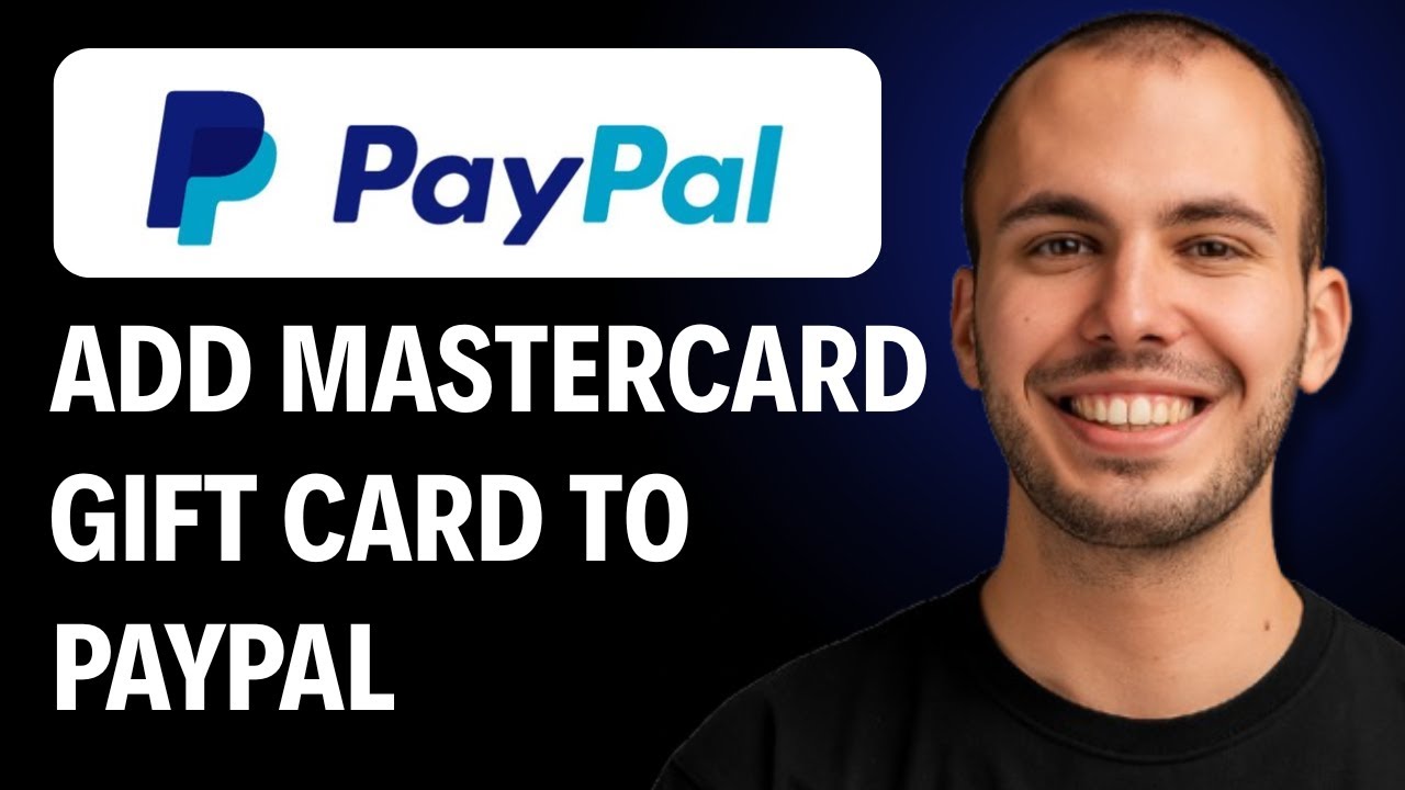 How to Add Mastercard Gift Card to PayPal Best Method [2026 Full GUIDE