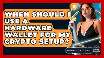When Should I Use a Hardware Wallet for My Crypto Setup? | All About Crypto Exchanges News