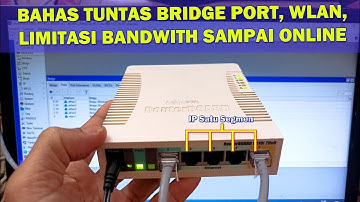Menggabungkan Port Ether, WLAN Dan Limitasi Bandwith Lengkap Simulasi