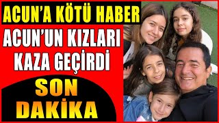 Acun&#39;a Kötü Haber! Acun Ilıcalı&#39;nın Kızları Kaza Geçirdi! İşte O Son Dakika Gelişmesi.