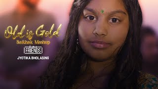 Baithak Friends Old is Gold Baithak Mashup - Jyotika Bholasing (Official Music Video)