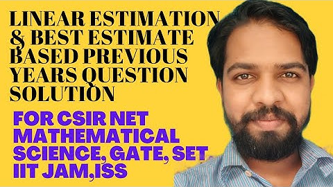 Linear Estimation &Best estimate (B.L.U.E) Based Previous Years Question Solution.