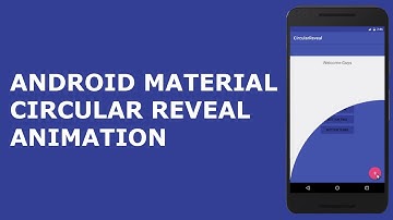 ANDROID MATERIAL DESIGN CIRCULAR REVEAL ANIMATION