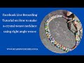 How to make a Right angle weave necklace - Facebook Live