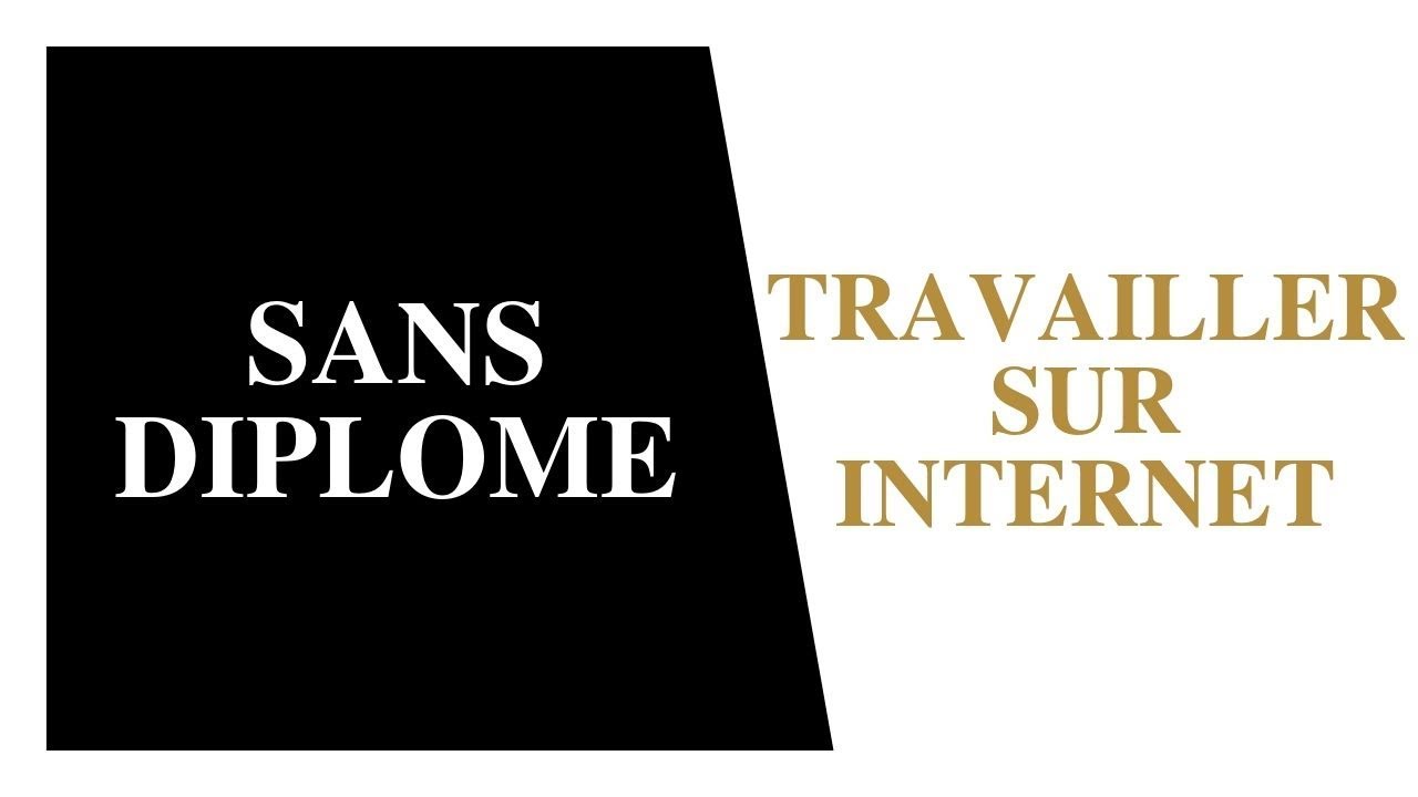 TRAVAILLER SUR INTERNET SANS DIPLOME YouTube Travailler sur internet sans diplome youtube