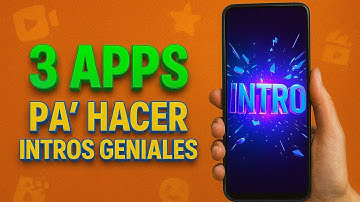 3 APPS PARA CREAR INTROS DE VIDEO ESPECTACULARES FACILMENTE