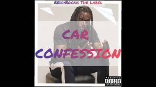 ReddyRockk Car Confessions.             (official music audio)