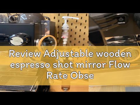 Review Adjustable wooden espresso shot mirror Flow Rate Observation Reflective Mirror for Bottomles