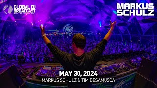 Global DJ Broadcast with Markus Schulz & Tim Besamusca (May 30, 2024)