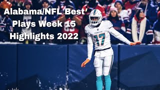 Alabama/NFL Best Plays Week 15 Highlights 2022