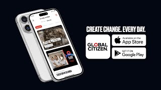 Get On The Global Citizen App