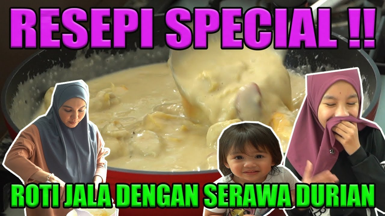 RESEPI ROTI JALA SERAWA DURIAN ISTIMEWA!! - Nur Shahida Mohd Rashid