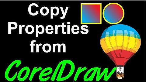 CorelDraw Tips & Tricks COPY Properties from