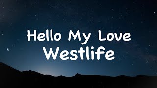 *Hello My Love-Westlife (Lyrics)*