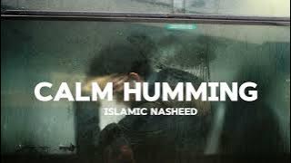Al-Arem Nasheed |Calm Humming| Islamic Nasheed
