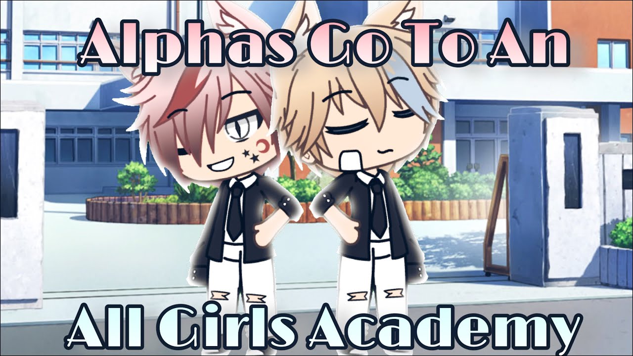 || New School!? || Alphas Go To An All Girls Academy || Episode 1 || Original || Read Desc ~