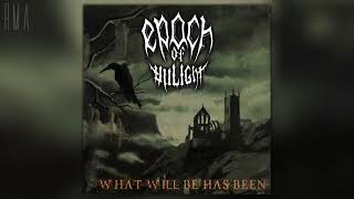 Watch Epoch Of Unlight What Will Be Has Been video