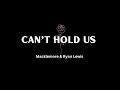 Can’t Hold Us by Macklemore & Ryan Lewis