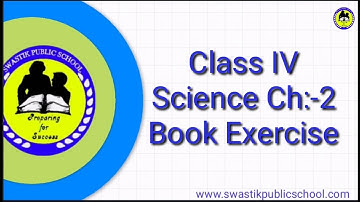 Class 4 SCIENCE Ch 2 Book Exercise by Anuj Yadav Sir
