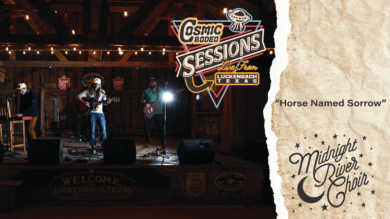Midnight River Choir “Horse Named Sorrow” - Cosmic Rodeo Sessions Vol ...