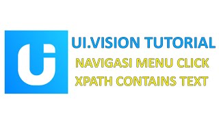 Ui.vision Indonesia | Tutorial click navigasi menu berdasarkan Text | Xpath Contains Text Ui.vision