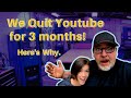 We Quit YouTube for 3 Months | Why?