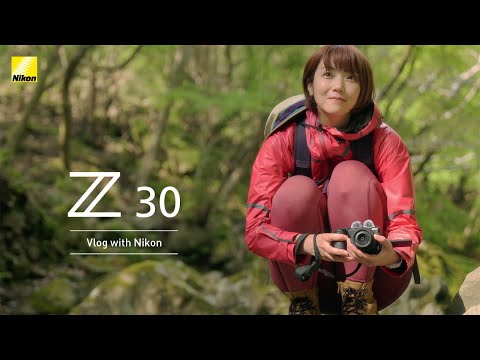 Z30 ムービーカタログ | Vlog with Nikon | ニコン