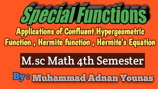 Applications of Confluent Hypergeometric Function, Hermite function, Hermite's Equation