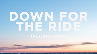 ItaloBrothers - Down For The Ride (Lyrics)