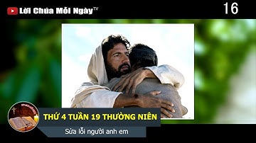 THỨ 4 TUẦN 19 THƯỜNG NIÊN Sửa lỗi người anh em