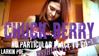 Chuck Berry "No Particular Place To Go" (Larkin Poe Cover) chords