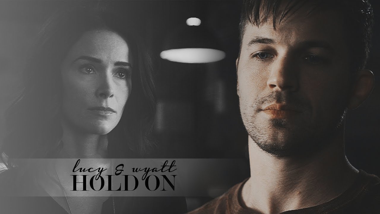 Lucy & Wyatt || I still need you {2x07}