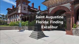 Saint Augustine Florida: Finding Excalibur