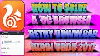 How to solve UC Browser retry Download problem 2017/UC Browser Download retry  fix (hindi,urdu) screenshot 2