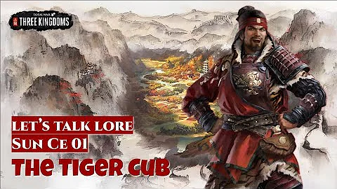 The Tiger Cub - Sun Ce 01 | Let's Talk Lore Total War: Three Kingdoms - DayDayNews